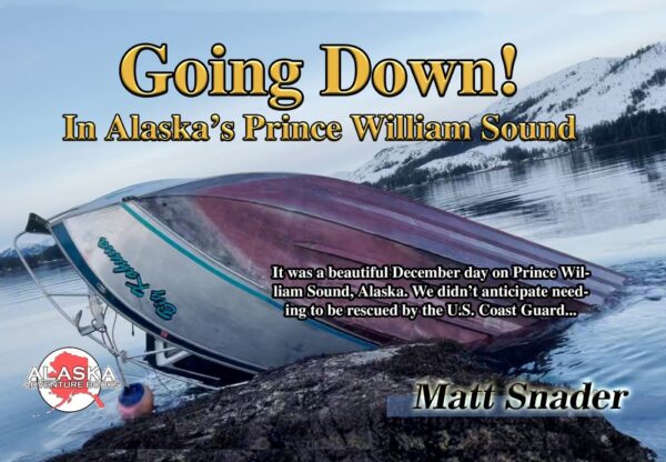 Going Down! In Alaska's Prince William Sound - Book 12